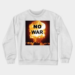 no war Crewneck Sweatshirt